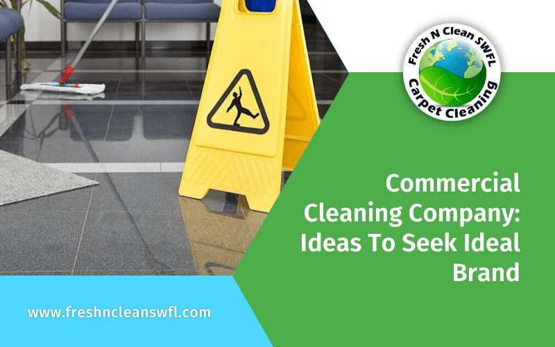 Commercial Cleaning Company_ Ideas To Seek Ideal Brand