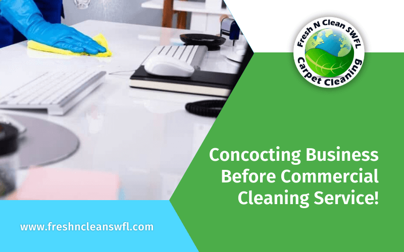 Concocting Business Before Commercial Cleaning Service!