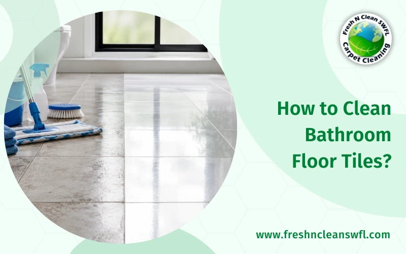 How to Clean Bathroom Floor Tiles