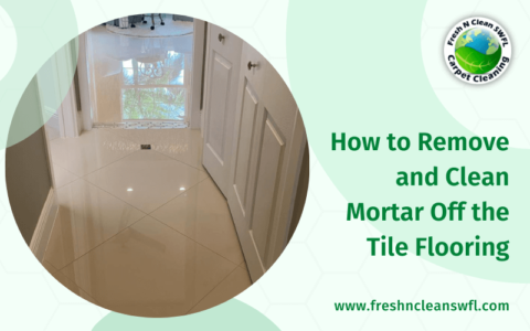 How To Remove And Clean Mortar Off Of The Tile Flooring